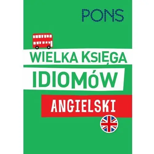 Wielka księga idiomów. Angielski PONS