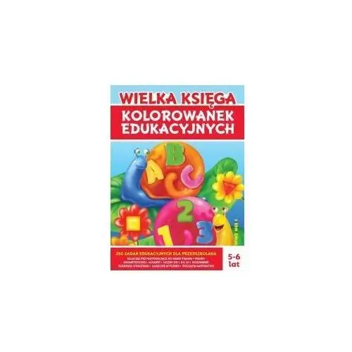 Wielka księga kolorowanek edukacyjnych 250 zadań