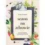 Sezon na zdrowie. jak nie chorować w toksycznym świecie Wielka litera Sklep on-line