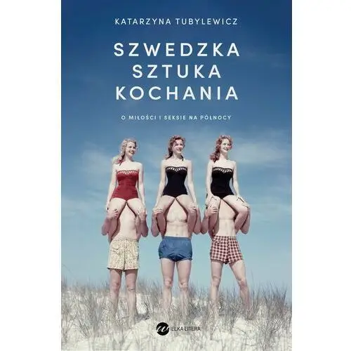 Szwedzka sztuka kochania O miłości i seksie na Północy, AZ#DCFCC6A9EB/DL-ebwm/epub