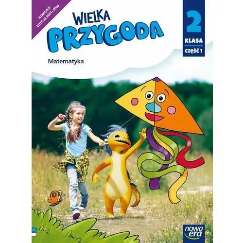 Wielka przygoda. Edukacja matematyczna. Podręcznik. Klasa 2 Część 1 EDYCJA 2024-2026