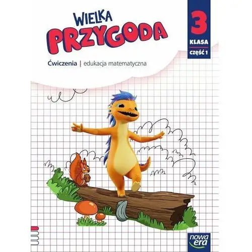 Wielka Przygoda. Matematyka. Ćwiczenia. Klasa 3. Część 1