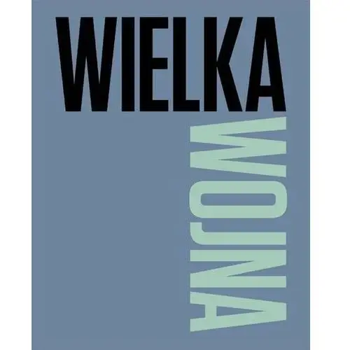 Wielka Wojna - praca zbiorowa - książka