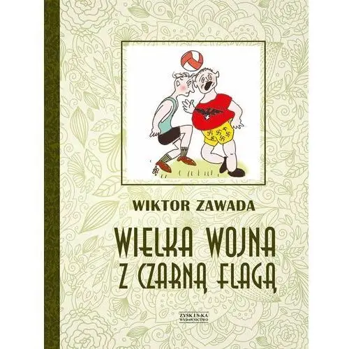 Wielka wojna z czarną flagą. Kaktusy z zielonej ulicy. Tom 2