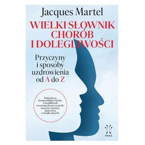 Wielki słownik chorób i dolegliwości. Jacques Martel