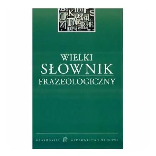 Wielki Słownik Frazeologiczny