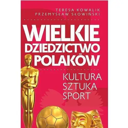 Wielkie dziedzictwo Polaków