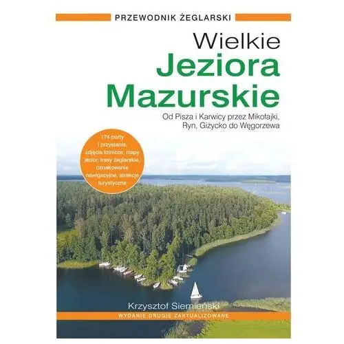 Wielkie Jeziora Mazurskie. Przewodnik Żeglarski (wyd. 2021, zaktualizowane)