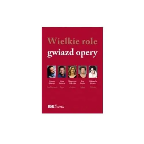 Wielkie role gwiazd opery