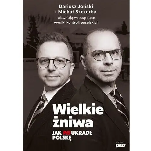 Wielkie żniwa. jak pis ukradł polskę