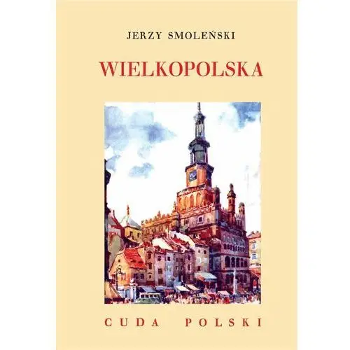 Wielkopolska. Cuda Polski