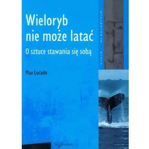 Wieloryb nie może latać O sztuce stawania się sobą - Jeśli zamówisz do 14:00, wyślemy tego samego dnia