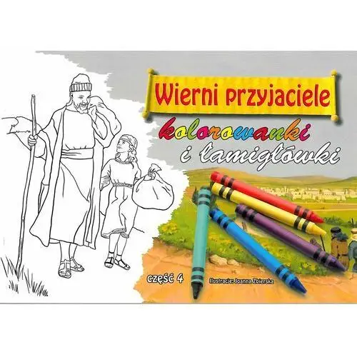 Wierni przyjaciele. Kolorowanki i łamigłówki. Tom 4