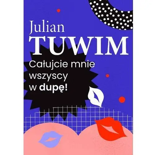 Wiersz, w którym autor grzecznie, ale stanowczo uprasza liczne zastępy bliźnich, aby go w dupę pocałowali