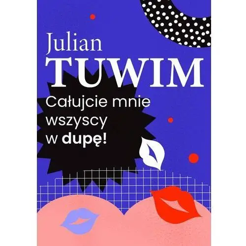 Wiersz, w którym autor grzecznie, ale stanowczo uprasza liczne zastępy bliźnich, aby go w dupę pocałowali