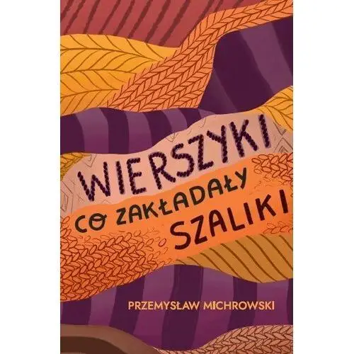 Wierszyki, co zakładały szaliki