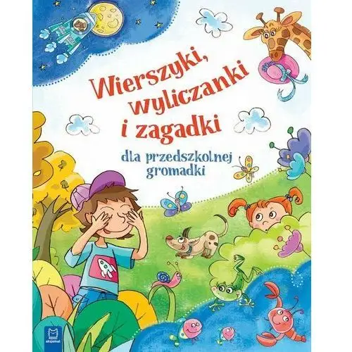 Wierszyki, wyliczanki i zagadki dla przedszkolnej gromadki