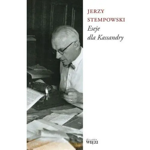 Eseje dla kassandry - jerzy stempowski