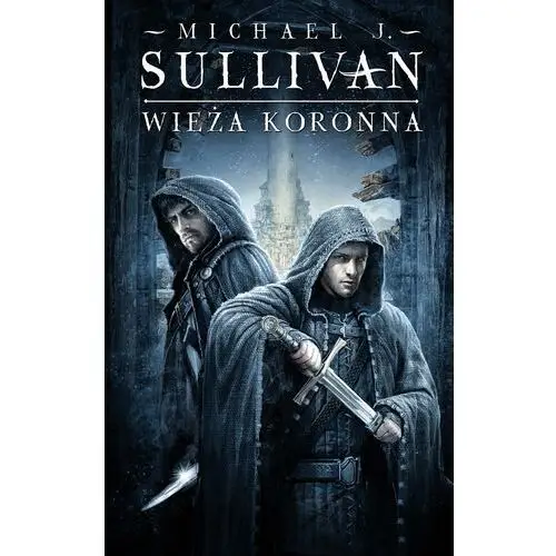 Wieża koronna. Cykl Kroniki Riyrii. Tom 1 - Michael J.Sullivan (EPUB)