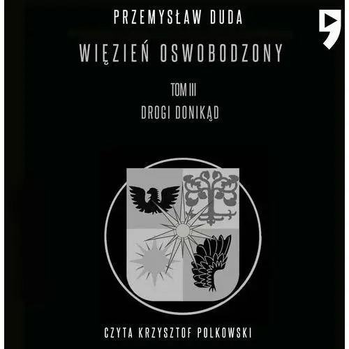 Więzień oswobodzony. Drogi donikąd. Tom 3