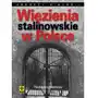 Więzienia stalinowskie w Polsce. System, codzienność, represje Sklep on-line