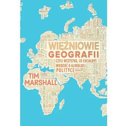 Więźniowie geografii czyli wszystko, co chciałbyś wiedzieć o globalnej polityce