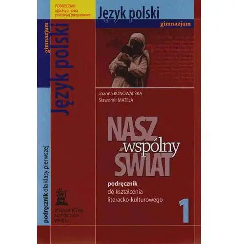 Wiking Nasz wspólny świat 1 język polski podręcznik do kształcenia literacko-kulturowego