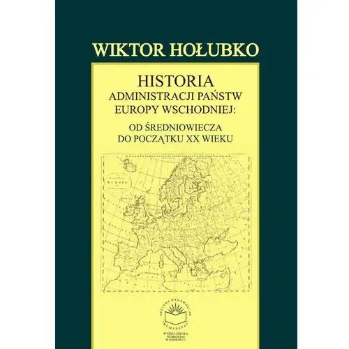 Historia administracji państw europy wschodniej: od średniowiecza do początku xx wieku, 50F7DF94EB