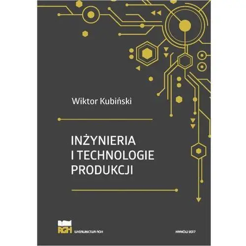 Inżynieria i technologie produkcji. wydanie zmienione i poszerzone Wiktor kubiński