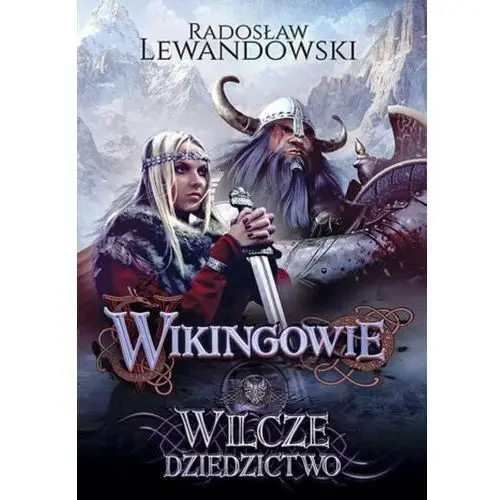 Wilcze dziedzictwo. Wikingowie. Tom 1