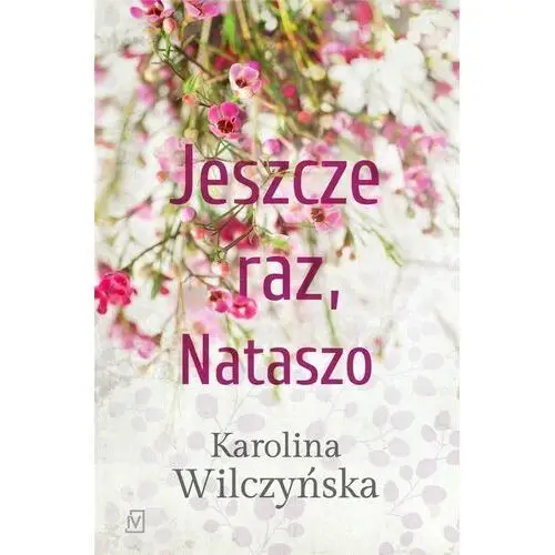 Jeszcze raz, nataszo t.1 Wilczyńska karolina