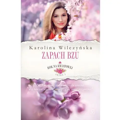 Wilczyńska karolina Rok na kwiatowej t.5 zapach bzu