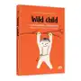 Wild child, czyli naturalny rozwój dziecka Sklep on-line