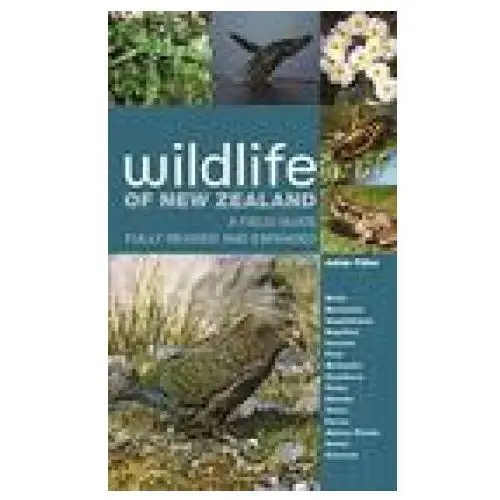 Wildlife of New Zealand - A Field Guide Fully Revised and Expanded