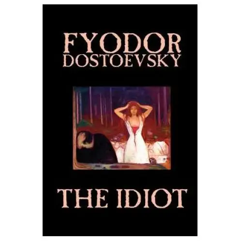 Idiot by fyodor mikhailovich dostoevsky, fiction, classics Wildside press