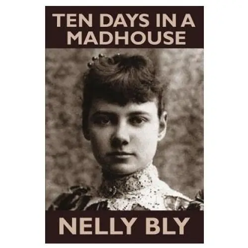 Wildside press Ten days in a mad-house