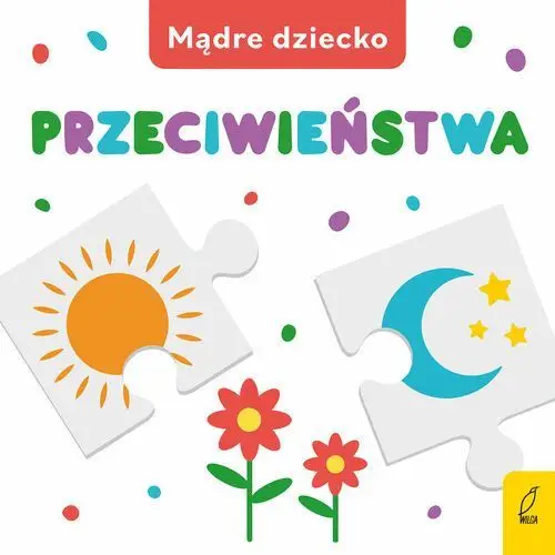 Mądre dziecko. Przeciwieństwa 2