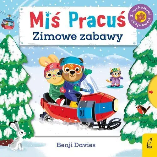 Miś pracuś. zimowe zabawy Wilga