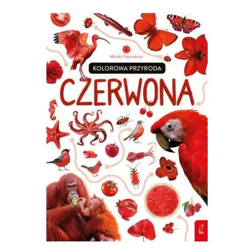 Młodzi przyrodnicy Kolorowa przyroda Czerwona