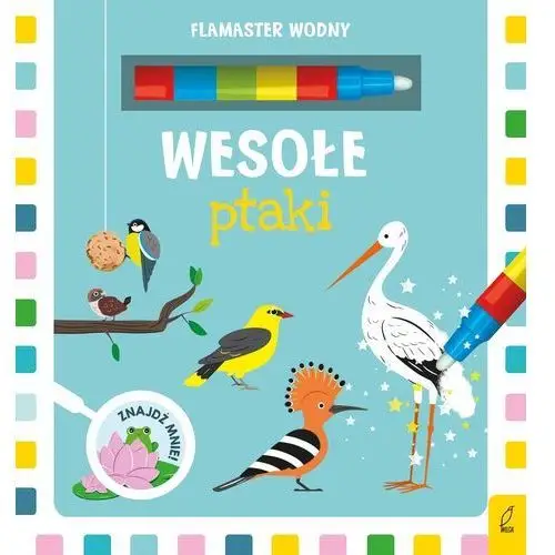 Wilga Wesołe ptaki. flamaster wodny