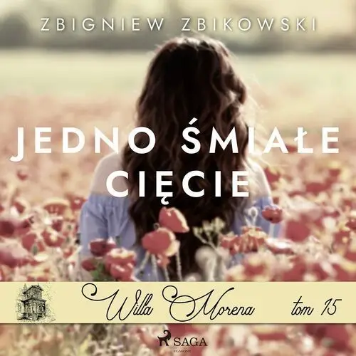 Willa Morena 15: Jedno śmiałe cięcie