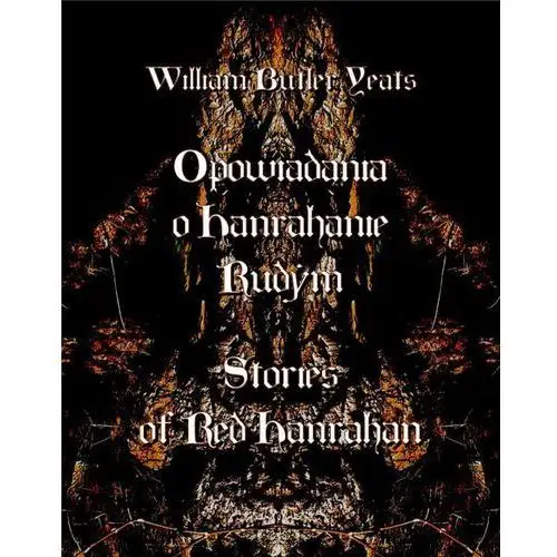 Opowiadania o Hanrahanie Rudym. Stories of Red Hanrahan