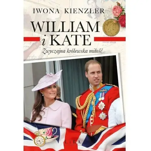 William i Kate. Zwyczajna królewska miłość