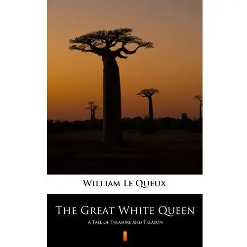 William le queux The great white queen