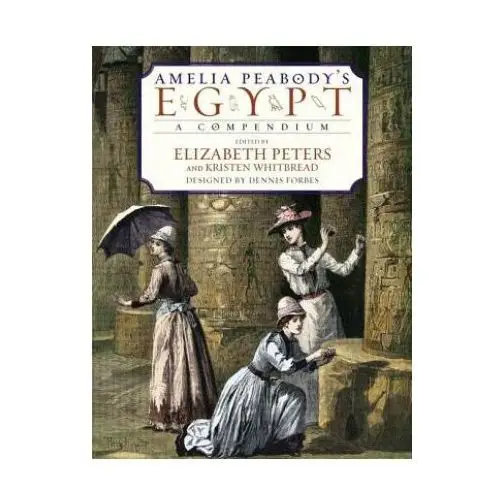 William morrow Amelia peabody's egypt: a compendium