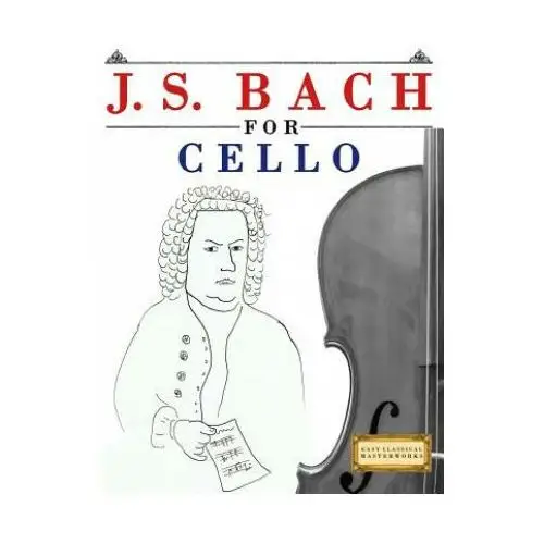 William morrow and company J. s. bach for cello: 10 easy themes for cello beginner book