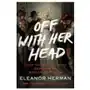 Off with Her Head: Three Thousand Years of Demonizing Women in Power Sklep on-line