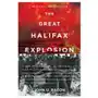 The great halifax explosion: a world war i story of treachery, tragedy, and extraordinary heroism William morrow Sklep on-line