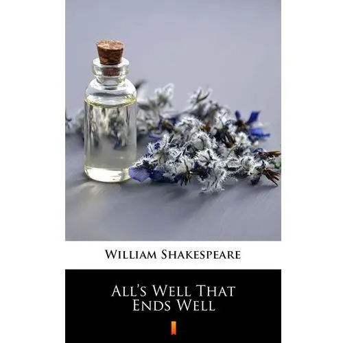 All's well that ends well William shakespeare