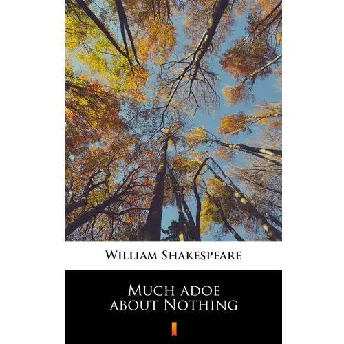 William shakespeare Much adoe about nothing